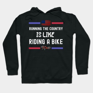 Running The Coutry Is Like Riding A Bike Joe Biden Funny Hoodie